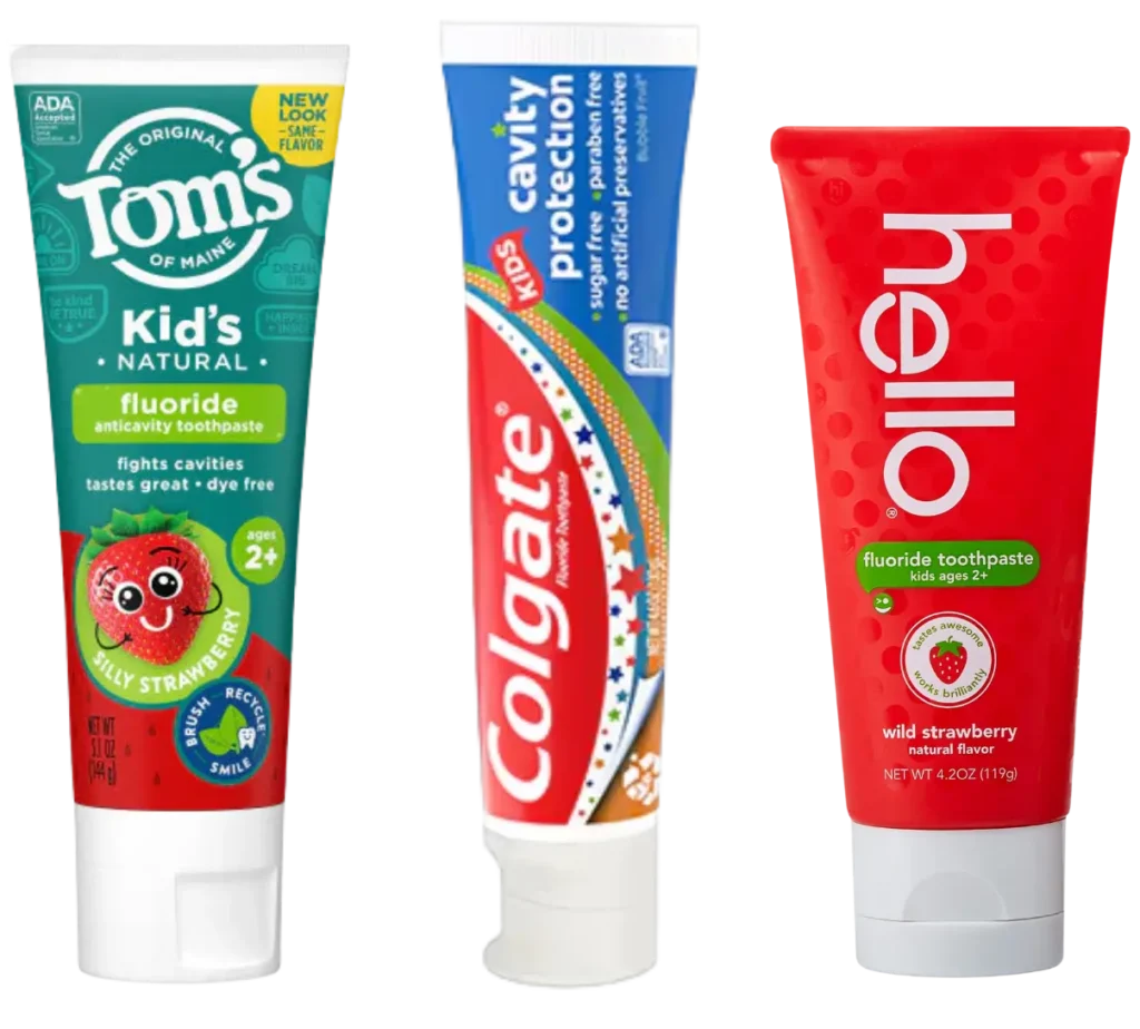 Tom’s of Maine Children’s, Colgate Kids, Hello Kids Fluoride Toothpaste.